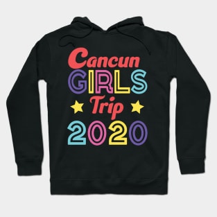 Cancun Girls Trip 2020 Hoodie